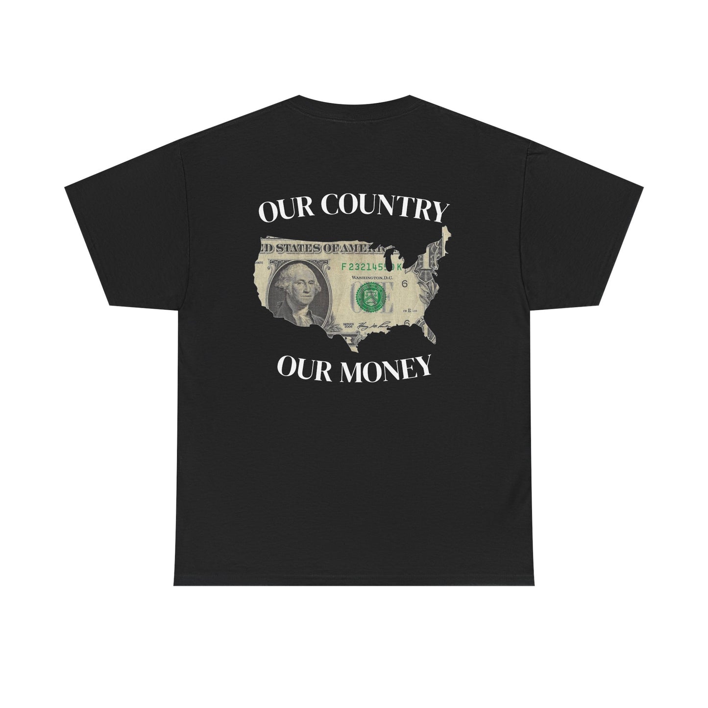 Our Country, our Money Shirt